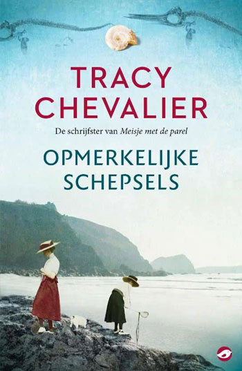 Tracy Chevalier Opmerkelijke schepsels