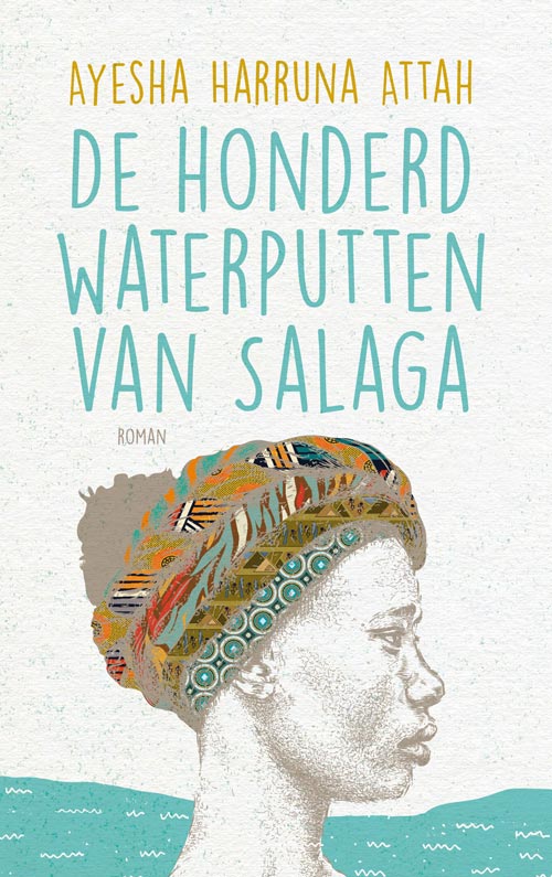 Ayesha Harruna Attah - De honderd waterputten van Salaga