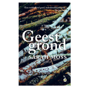 Moss, Sarah - Geestgrond