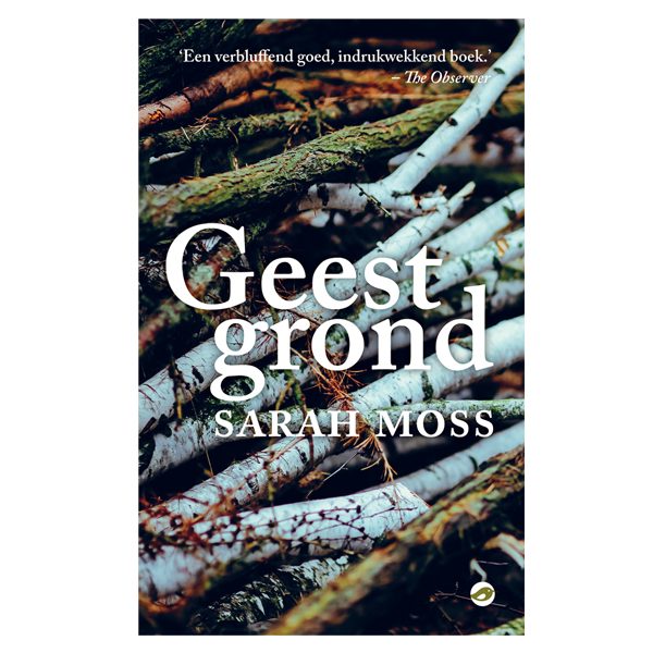 Moss, Sarah - Geestgrond