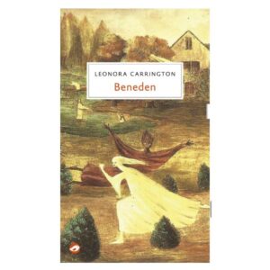 Carrington, Leonora - Beneden