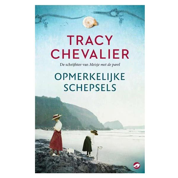 Chevalier, Tracy - Opmerkelijke schepsels