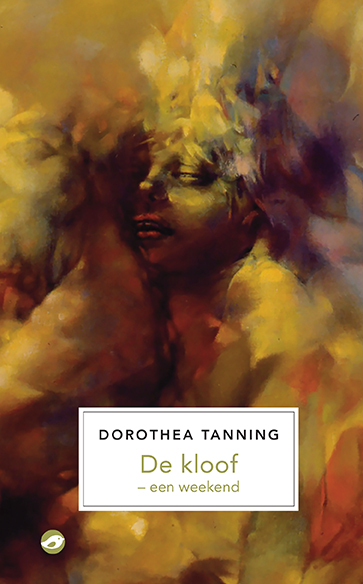 Dorothea Tanning - De kloof – een weekend