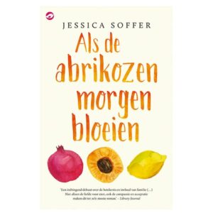 Soffer, Jessica - Als de abrikozen morgen bloeien