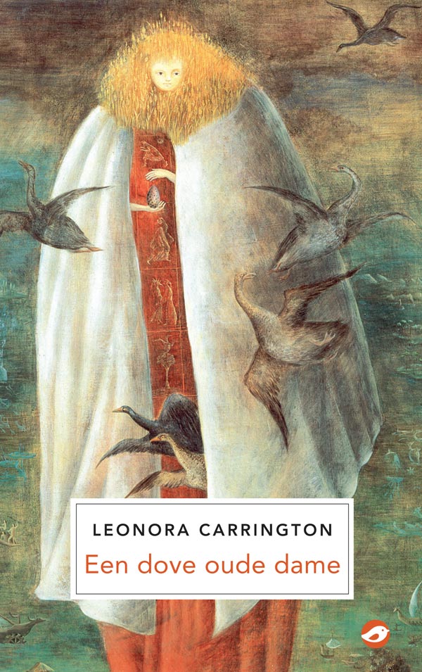 Leonora Carrington - Een dove oude dame