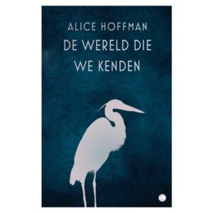 Hoffman, Alice - De wereld die we kenden