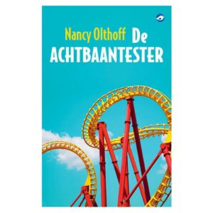 Olthoff, Nancy - De achtbaantester