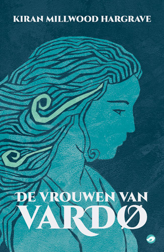 Kiran Millwood Hargrave - De vrouwen van Vardø