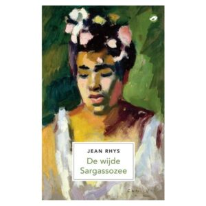 Rhys, Jean - De wijde Sargassozee