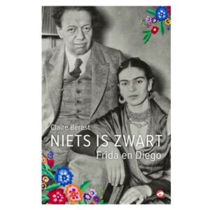 Berest,Claire - Niets is zwart: Frida en Diego
