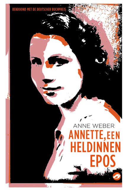 Anne Weber - Annette, een heldinnenepos