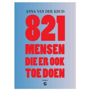 Kruis, Anna van der - 821 mensen die er ook toe doen