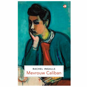 Ingalls, Rachel - Mevrouw Caliban