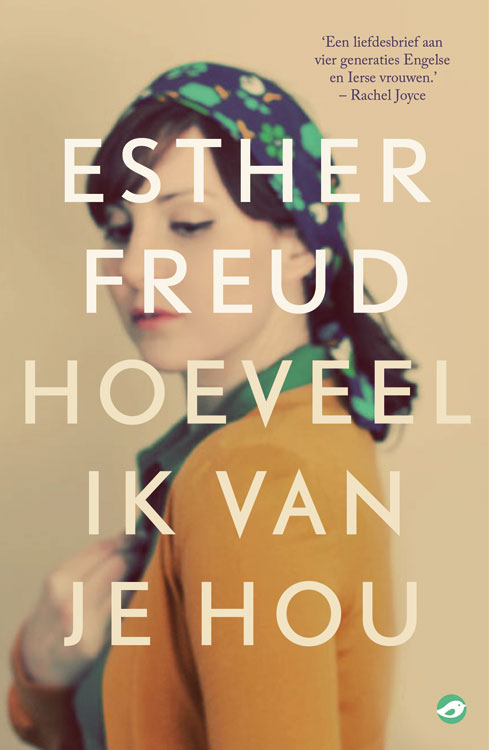 Esther Freud - Hoeveel ik van je hou