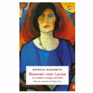 Highsmith, Patricia - Bloemen voor Louisa