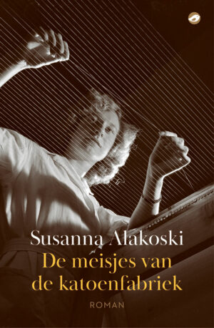 Alakoski, Susanna - De meisjes van de katoenfabriek